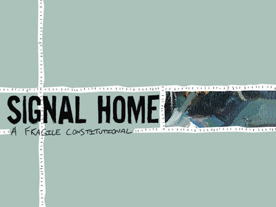Signal Home "A Fragile Constitutional" CD main photo