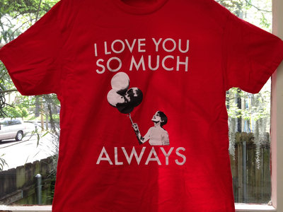 "I Love You So Much Always" Gentlemen's Tshirt main photo