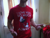 "I Love You So Much Always" Gentlemen's Tshirt photo 