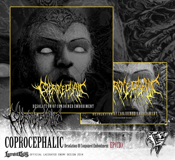 COPROCEPHALIC - Desolation Of Conjoined Embodiment EP | Lacerated