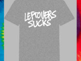 "Leftovers Sucks" T-shirt photo 