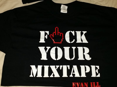 fuck your mixtape! shirt main photo