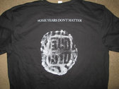 Some Years Don't Matter Design T-Shirt photo 