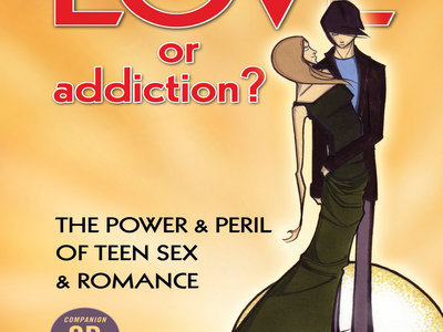 Love or Addiction: The Power & Peril of Teen Sex & Romance main photo