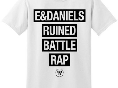 E&DANIELS RUINED BATTLE RAP T-SHIRT SOLD OUT main photo