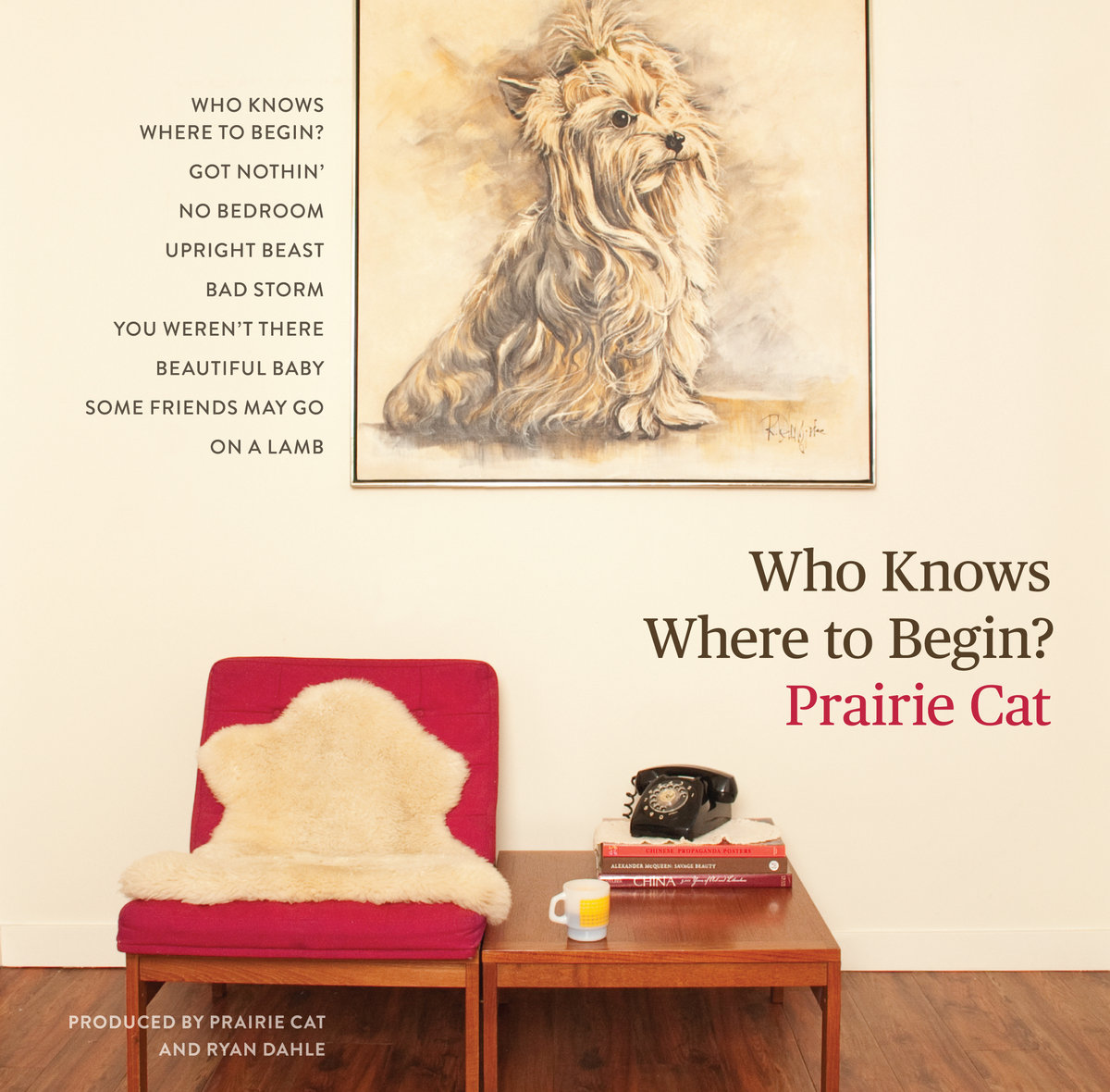 WHO KNOWS WHERE TO BEGIN? PRAIRIE CAT