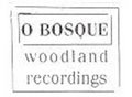 O Bosque / Woodland recordings image