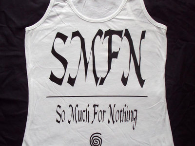 "SMFN - So Much For Nothing" (Tank Top) main photo