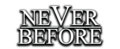Never Before