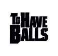 To Have Balls image