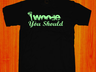 iWoode You Should T-Shirt main photo