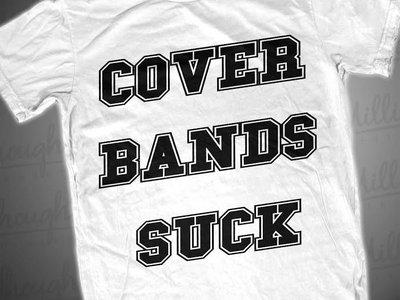 Cover bands suck tshirt main photo