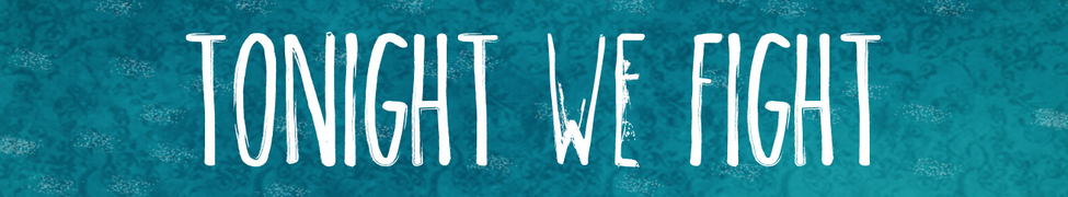 Tonight We Fight — Photo
