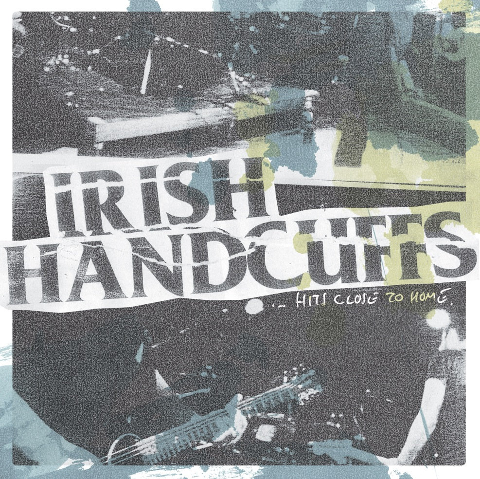 hits close to home irish handcuffs