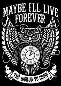 Maybe I'll Live Forever image