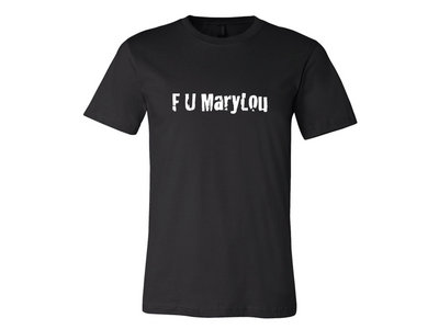 F U MaryLou Unisex Logo Tshirt main photo