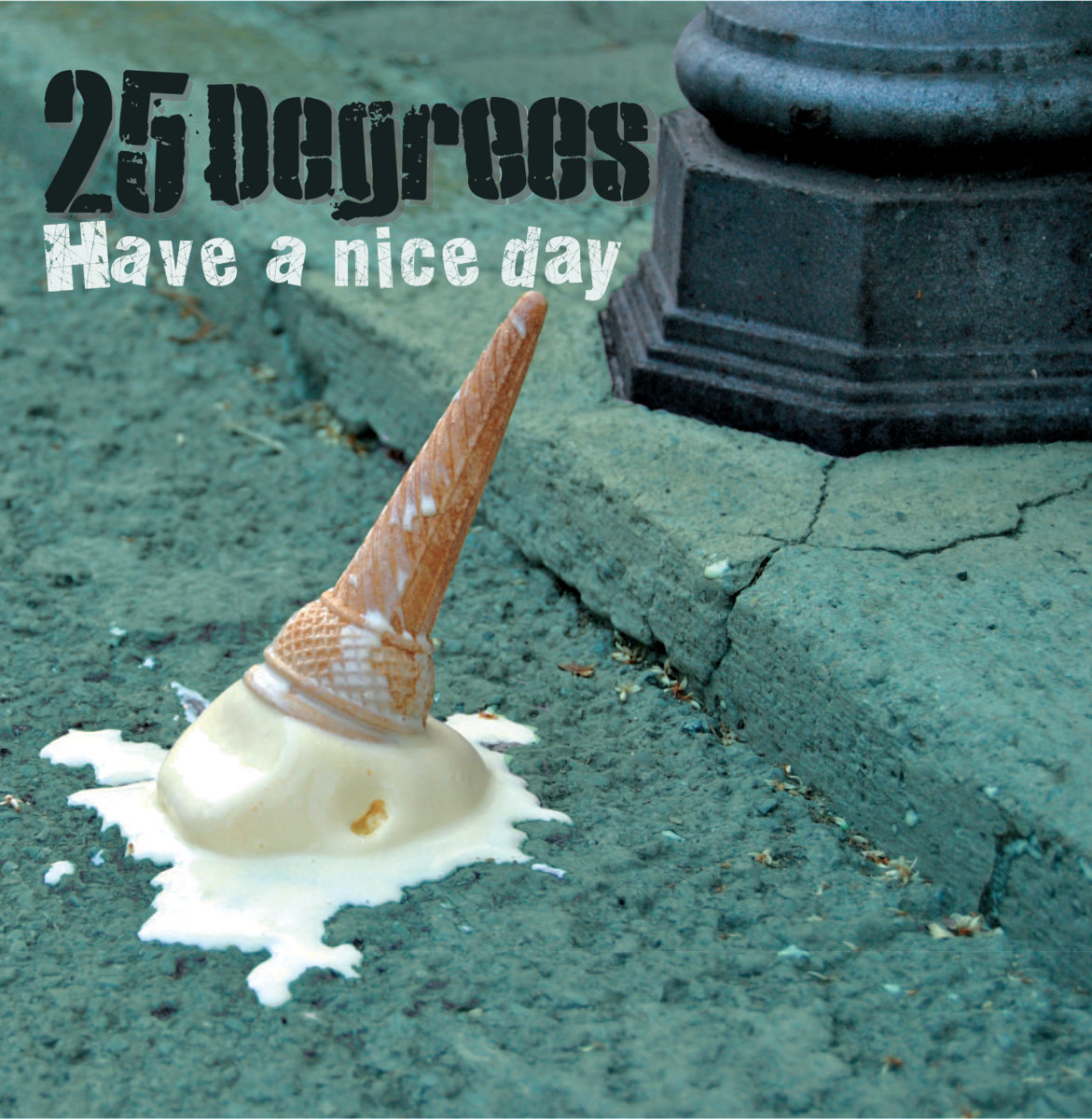 Have A Nice Day 25 Degrees