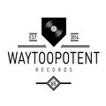 WayTooPotent Records image