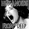 Humanoids from the Deep image