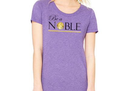 "Be A Noble" Women's T-Shirt main photo