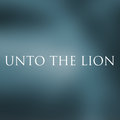 Unto The Lion image