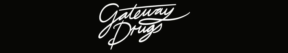 Gateway Drugs — Photo