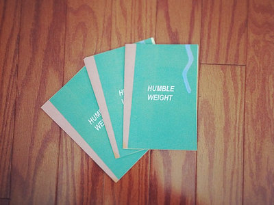 HUMBLE WEIGHT - 5 X 7 - 6 page full color zine with hand sewn binding. main photo