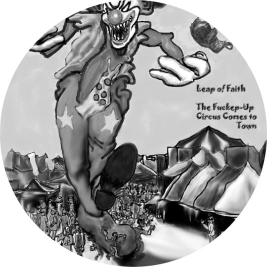 The Fucked up Circus Comes to Town | Leap Of Faith