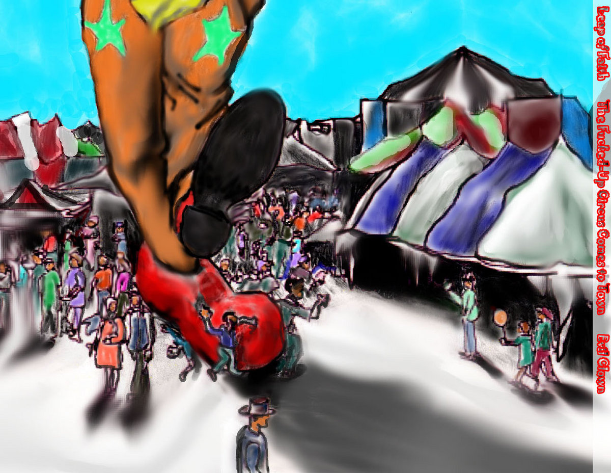 The Fucked up Circus Comes to Town | Leap Of Faith