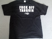 Fuck Off Tarquin T Shirts photo 