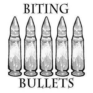 Biting Bullets