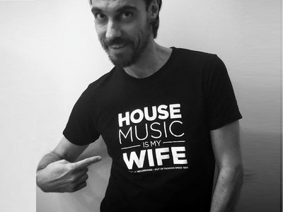 House Music Is My Wife - T-shirt main photo