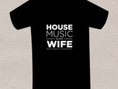 House Music Is My Wife - T-shirt photo 
