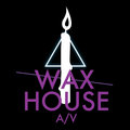 Wax House A/V image