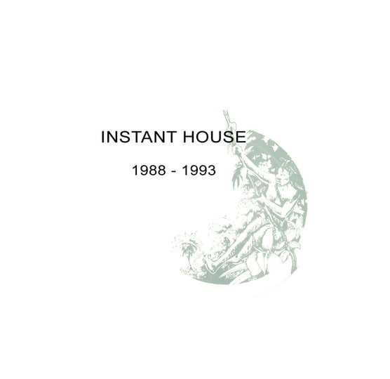 Instant House - Double CD from 1988-1993 - SOLD OUT