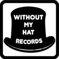 Without My Hat Records image