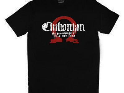 Chthonian - The Preachings of Hate Are Lord T-shirt main photo