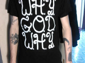 'The Original' W.H.Y.G.O.D.W.H.Y. T-Shirt (Better than Father John Misty's) photo 