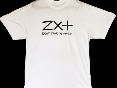 ZX+ Don't Drink The Water T Shirt main photo