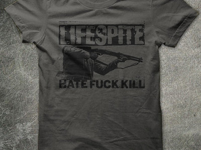 Hate Fuck Kill shirt | LIFESPITE