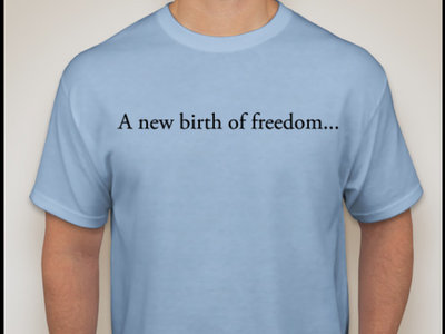 A new birth of freedom . . . Even in L.A. (Free Shipping) — Purchase of this merchandise will help fund the creation of future American stories. main photo