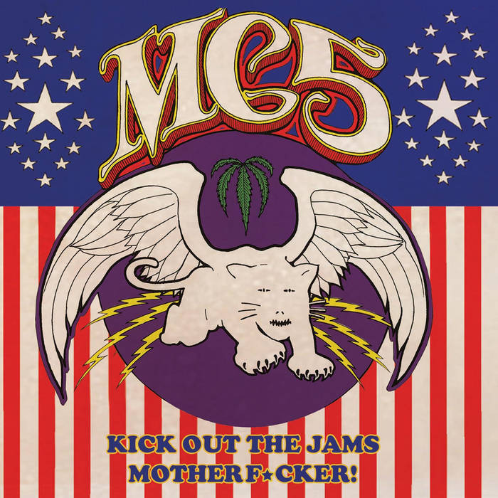 Kick Out The Jams Motherf*cker! | MC5