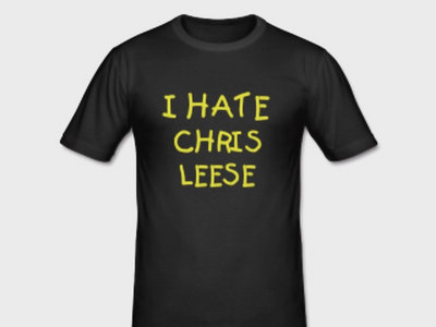 'I Hate Chris Leese' Slimfit T-Shirt main photo