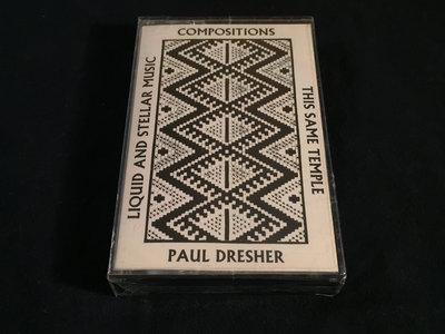 PAUL DRESHER - LIQUID and STELLAR MUSIC / THIS SAME TEMPLE (cassette) main photo