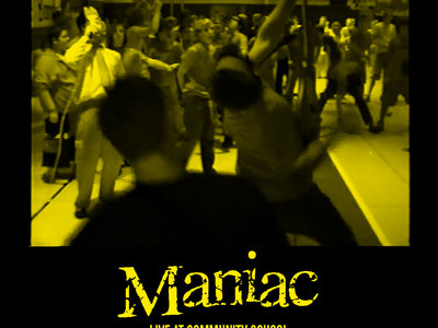 Maniac - Live at Community School DVD main photo