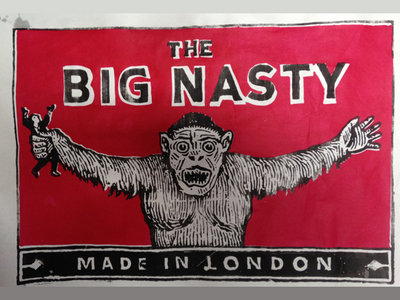 THE BIG NASTY - MADE IN LONDON main photo