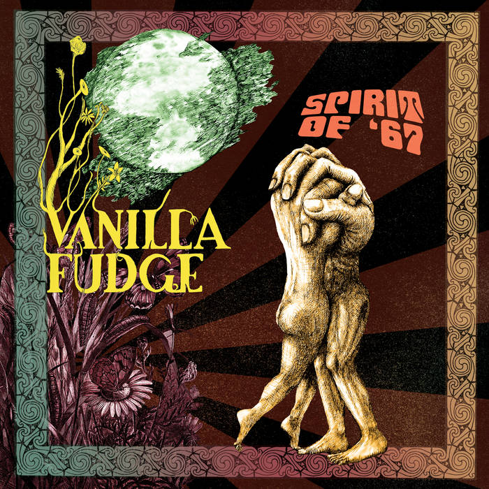 Spirit Of '67 | Vanilla Fudge