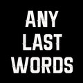 Any Last Words image
