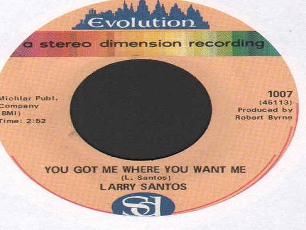 Larry Santos - You Got Me Where You Want Me / Tomorow Without Love Larry Santos - You Got Me Where You Want Me / Tomorow Without Love