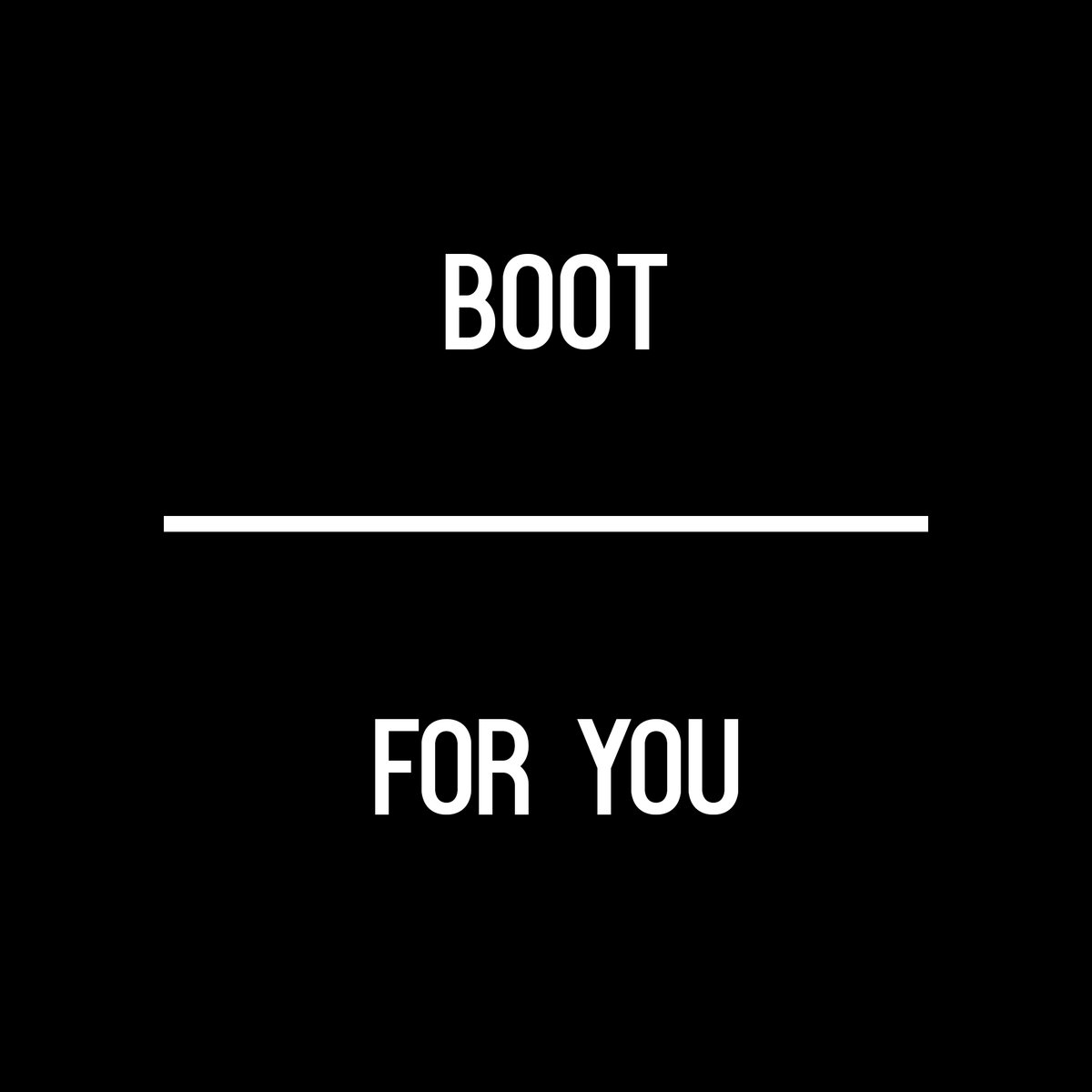 For You Boot